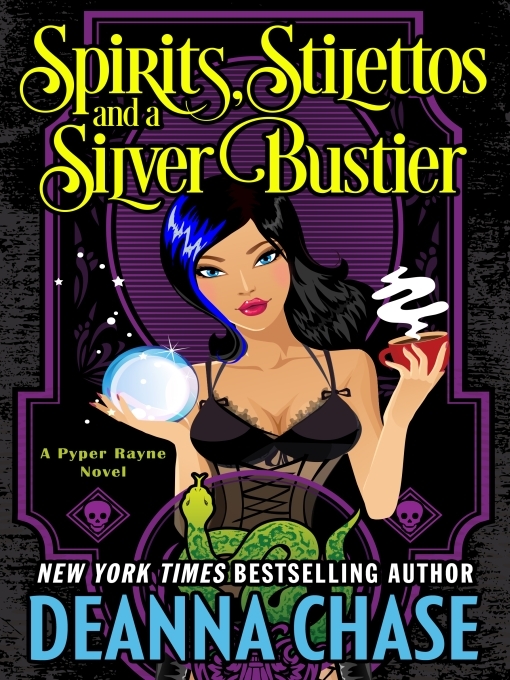Title details for Spirits, Stilettos, and a Silver Bustier by Deanna Chase - Wait list